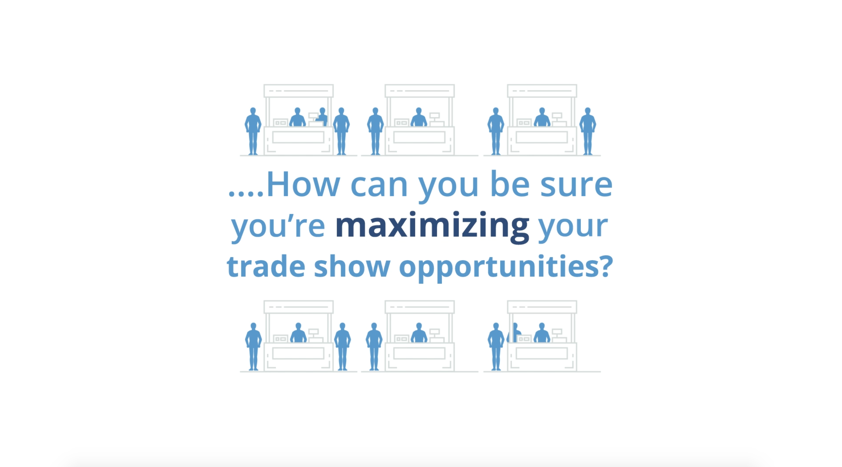 Maximize trade show opportunities Trade show lead opportunities